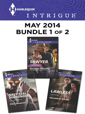 cover image of Harlequin Intrigue May 2014 - Bundle 1 of 2: Sawyer\Lawless\Navy SEAL Surrender